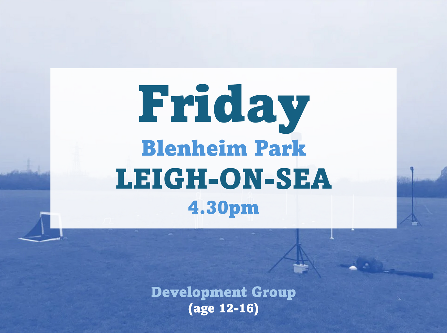 Development Group age 12-16 (Blenheim Park) Friday 4.30pm